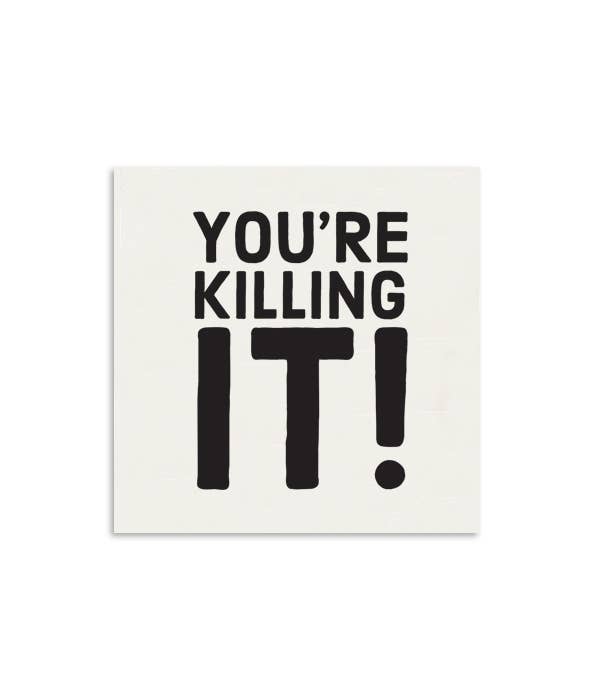 You're Killing It Mini Greeting Card