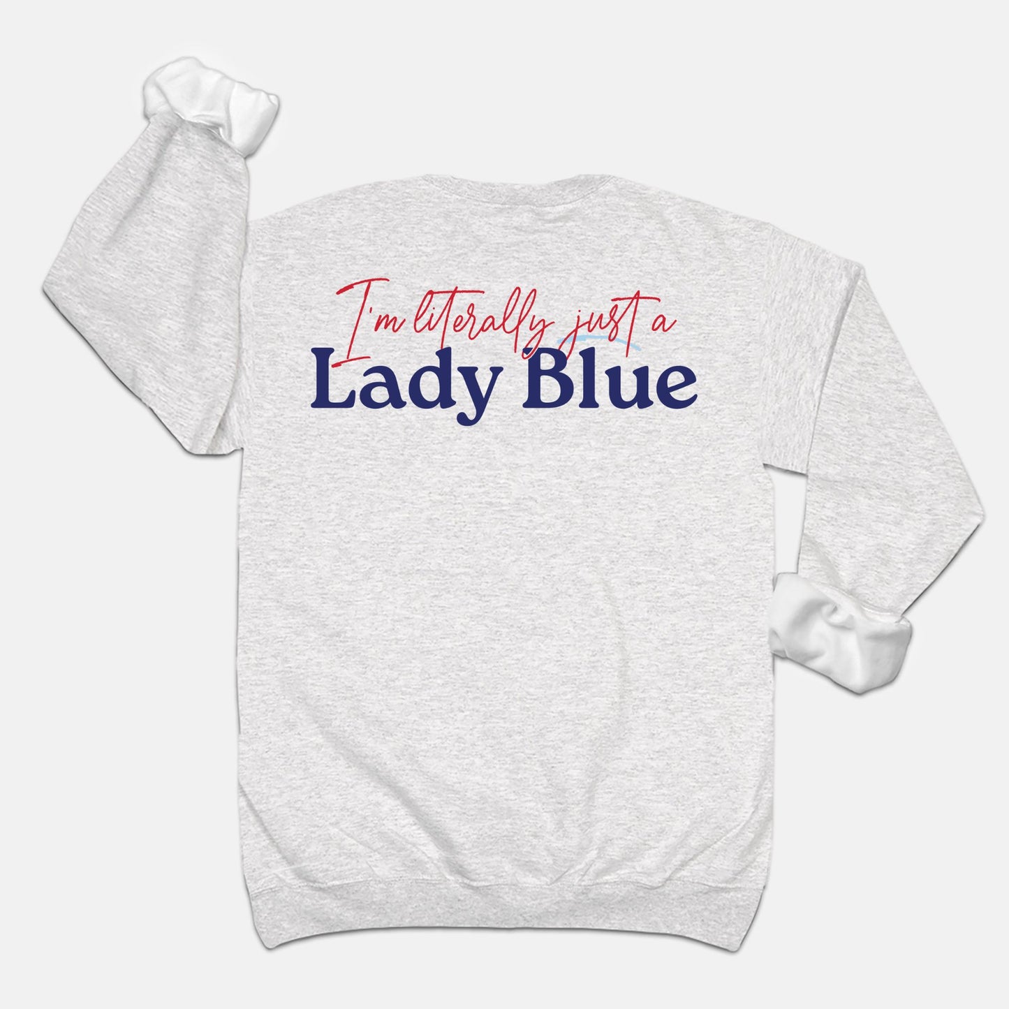 Lady Blues Sweatshirt | I'm literally just a Lady Blue