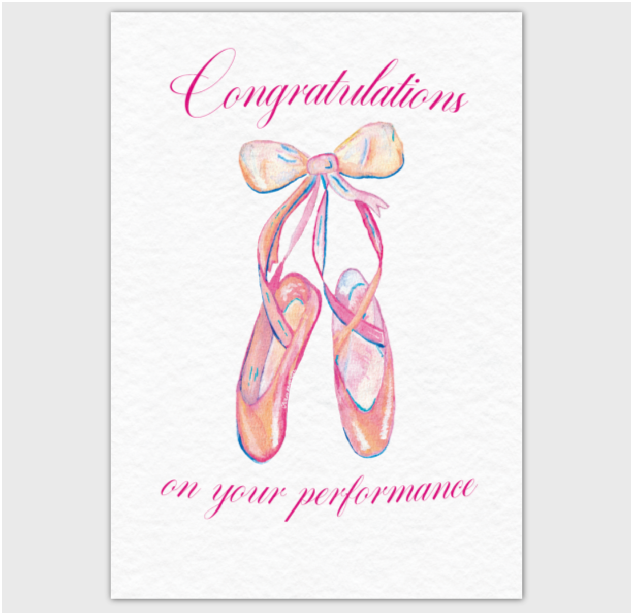 Ballet Slippers | Congratulations on your Performance | 4x6" Greeting Card