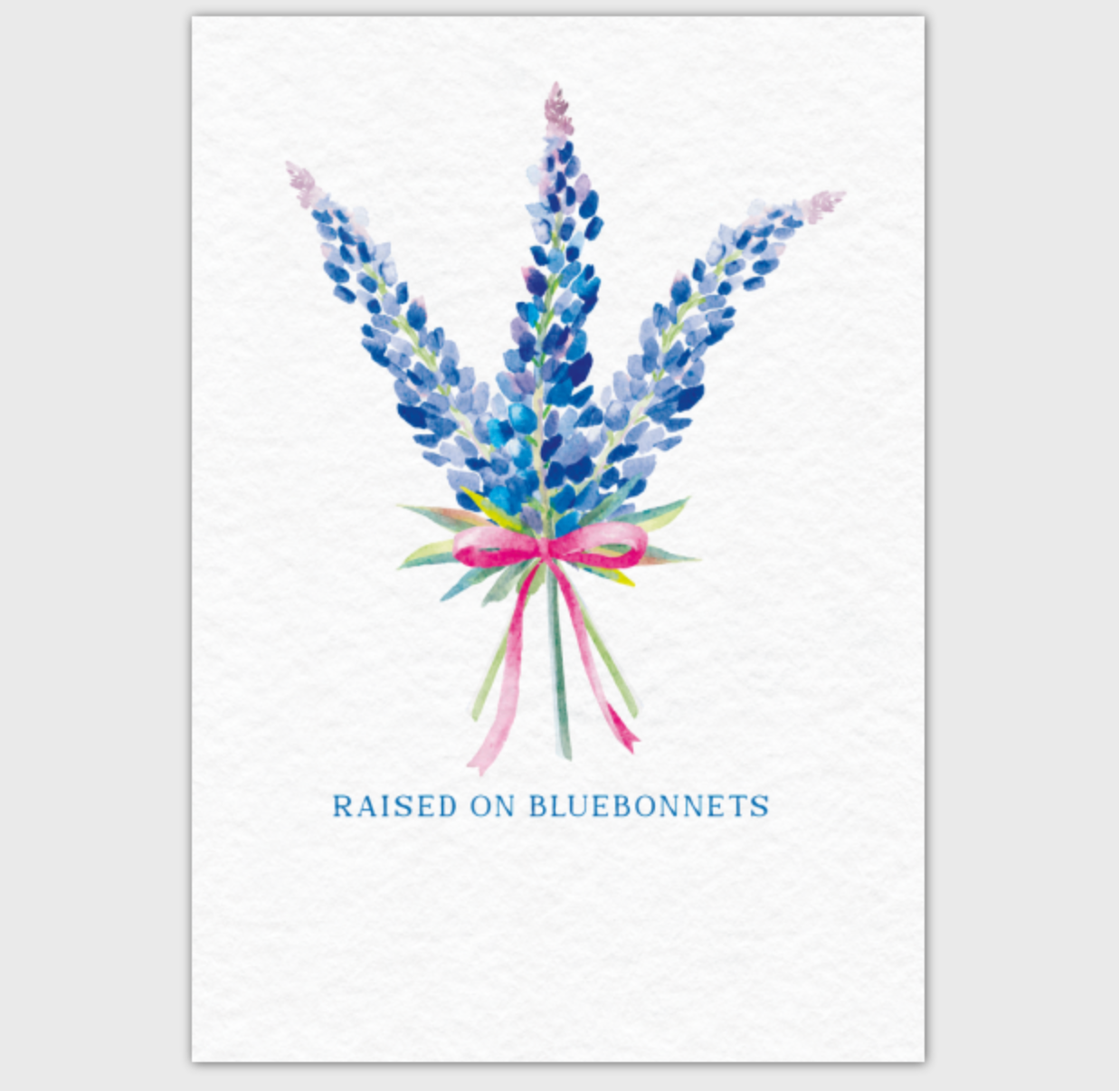 Raised on Bluebonnets | 4x6" Greeting Card