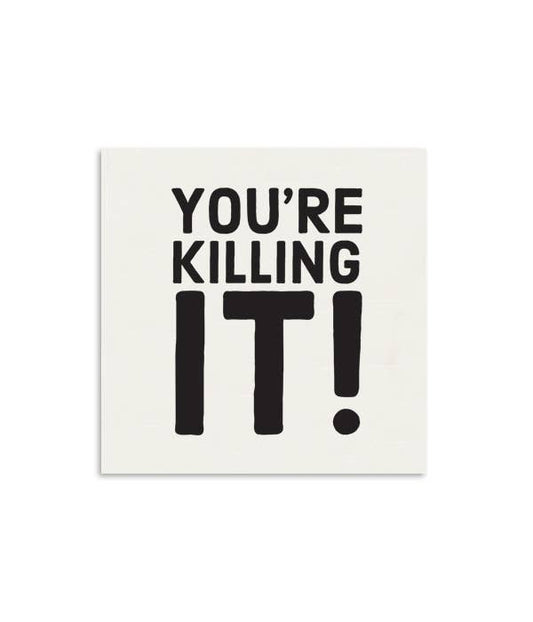 You're Killing It Mini Greeting Card