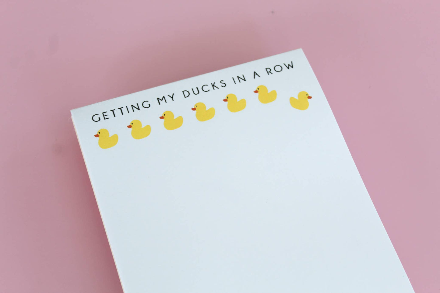 Getting My Ducks in a Row Notepad | Funny Notepad Gift