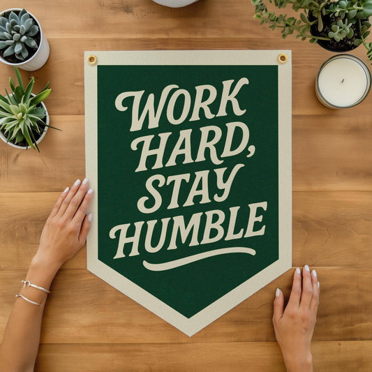 Work Hard Stay Humble Felt Camp Flag