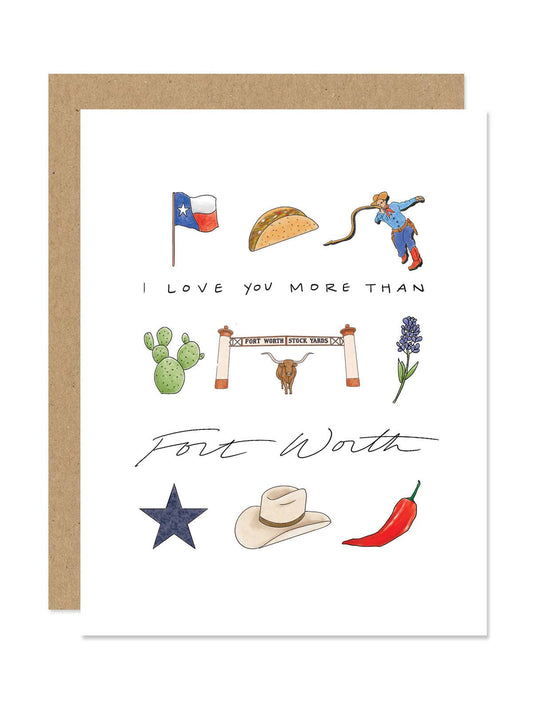 Fort Worth Greeting Card - I Love You More Than Fort Worth