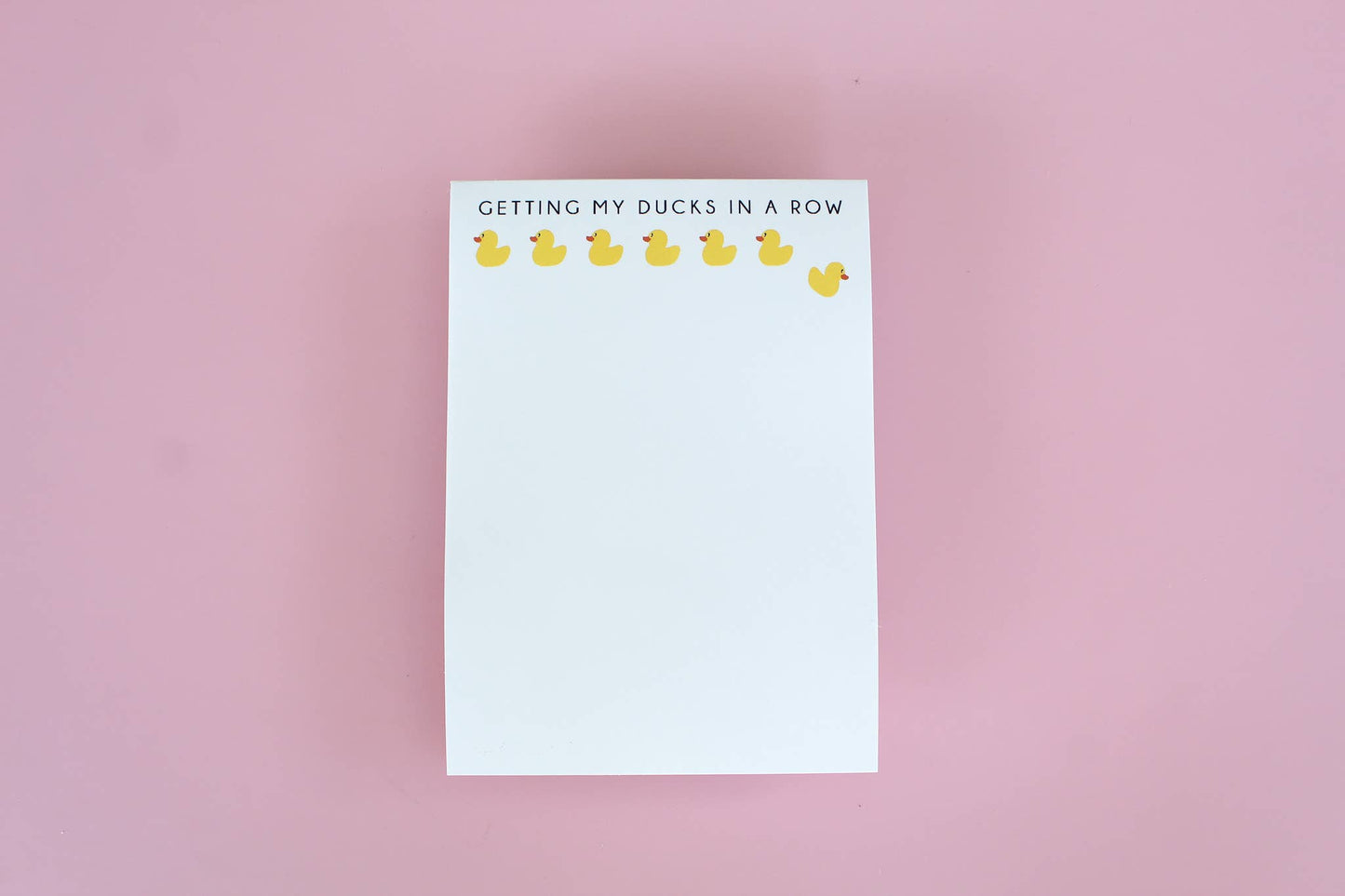 Getting My Ducks in a Row Notepad | Funny Notepad Gift